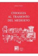 CHIOGGIA AL TRAMONTO DEL MEDIOEVO